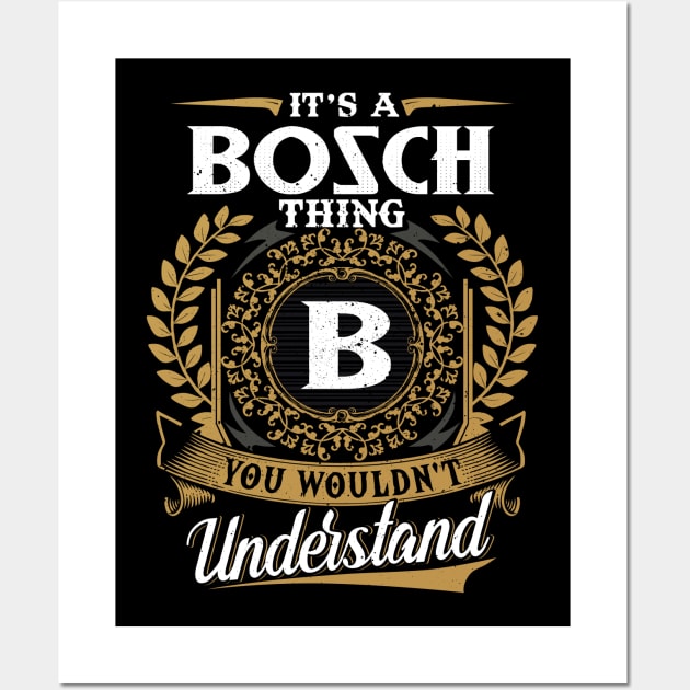 It Is A Bosch Thing You Wouldn't Understand Wall Art by DaniYuls